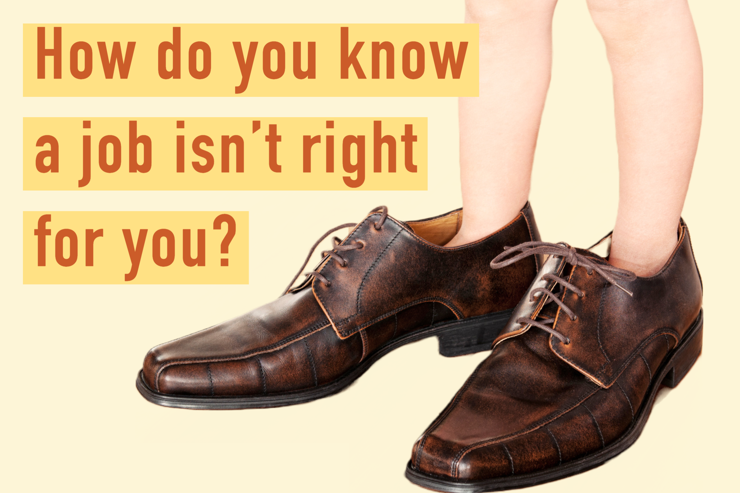 How to Tell If a Job Isn’t Right for You: Signs to Look Out For