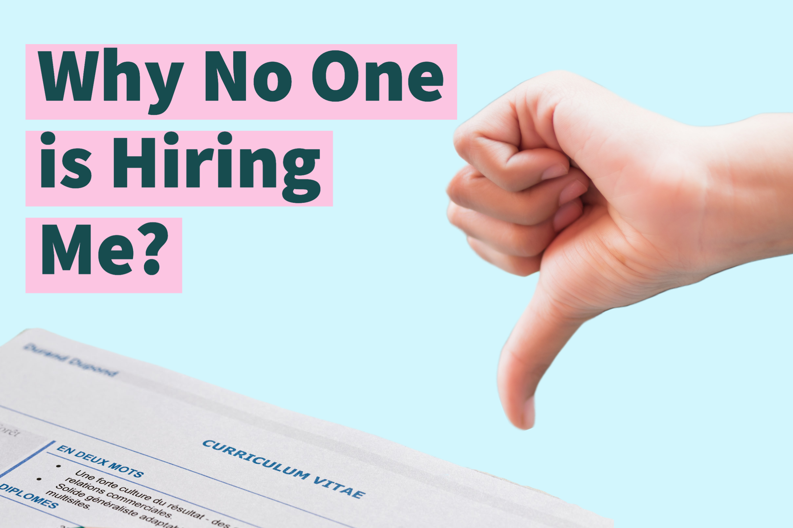 Why No One is Hiring Me: Uncovering Strategies for Landing a Job